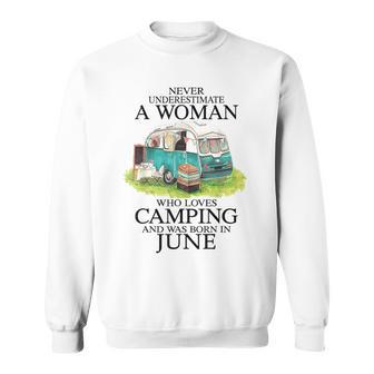 Never Underestimate Who Loves Camping June Sweatshirt - Monsterry