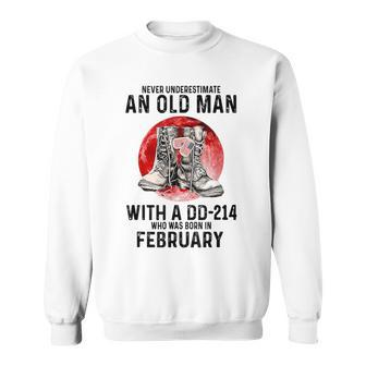 Never Underestimate An Old February Man With A Dd214 Sweatshirt | Mazezy