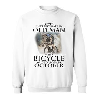 Never Underestimate An Old Man With A Bicycle Born October Sweatshirt - Thegiftio