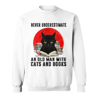 Never Underestimate An Old Man With Cats And Books Sweatshirt - Seseable