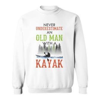 Never Underestimate An Old Man With A Kayak Father's Day Sweatshirt - Seseable