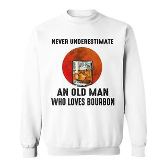 Never Underestimate An Old Man Who Loves Bourbon Sweatshirt | Mazezy