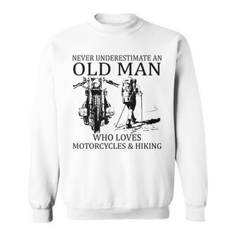 Never Underestimate An Old Man Who Loves Motorcycles Hiking Sweatshirt | Mazezy