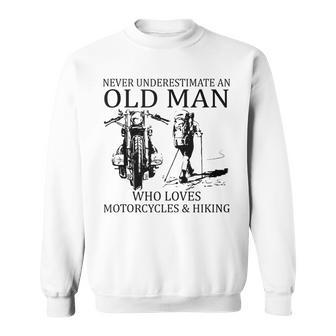 Never Underestimate An Old Man Loves Motorcycles And Hiking Sweatshirt | Mazezy