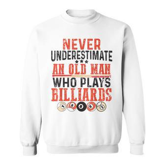 Never Underestimate An Old Man Who Plays Billiards – Pool Sweatshirt | Mazezy
