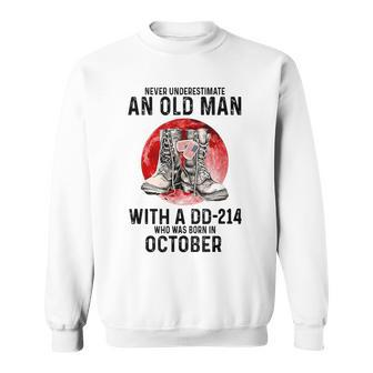Never Underestimate An Old October Man With A Dd214 Sweatshirt | Mazezy