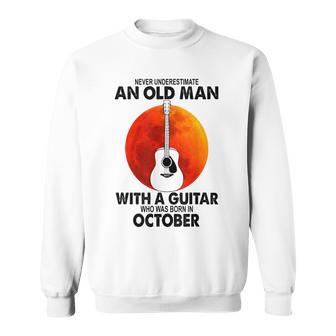 Never Underestimate An Old October Man With A Guitar Sweatshirt | Mazezy