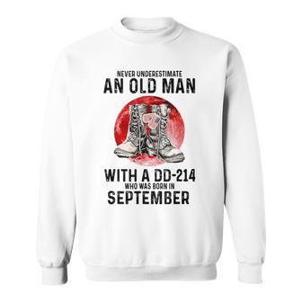 Never Underestimate An Old September Man With A Dd 214 Sweatshirt - Seseable