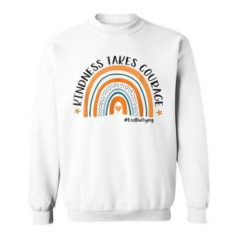 Unity Day Orange Kindness Takes Courage End Bullying Sweatshirt | Mazezy