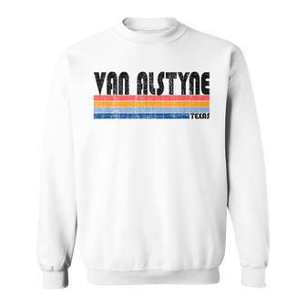 Van Alstyne Tx Hometown Pride Retro 70S 80S Style Sweatshirt | Mazezy