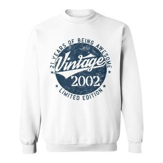 Vintage 2002 Limited Edition 21 Year Old Gifts 21St Birthday Sweatshirt - Seseable