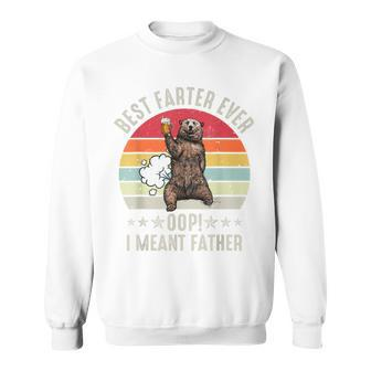 Vintage Best Farter Ever Oop I Meant Father Daddy Bear Gift For Mens Sweatshirt | Mazezy