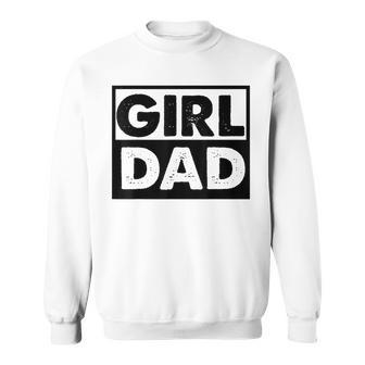 Vintage Girl Dad Proud Men Daddy Father Of Girl Dad Sweatshirt | Mazezy