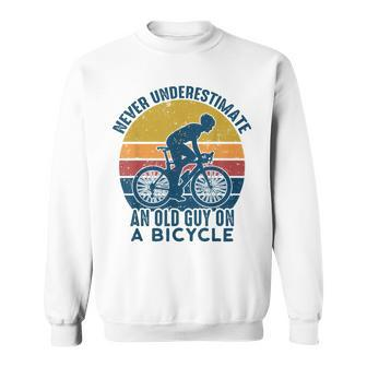 Vintage Never Underestimate An Old Man On A Bicycle Cyclist Old Man Funny Gifts Sweatshirt | Mazezy