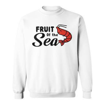 Vintage Shrimp Fruit Of The Sea Shrimp Anime Funny Shrimps Sweatshirt | Mazezy