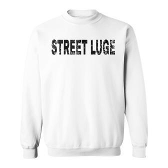 Vintage Street Luge Black Text Hobby Apparel Sweatshirt | Mazezy