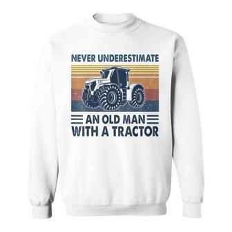 Vintage Never Underestimate An Old Man With A Tractor Sweatshirt - Monsterry UK