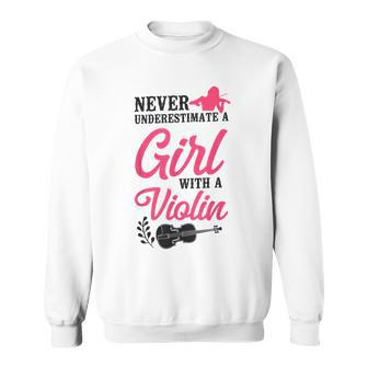 Violin Violinist Girl Never Underestimate A Girl With A Sweatshirt - Seseable