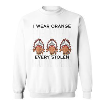 I Wear Orange For Children Orange Day Indigenous Children Sweatshirt - Seseable