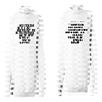 Will Trade Babydaddy For Matt Tickets Sweatshirt | Mazezy