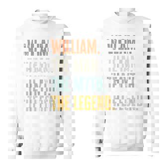 William Man Myth Legend Funny Best Name William Sweatshirt | Mazezy