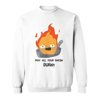 Woot May All Your Bacon Burn Sweatshirt | Mazezy
