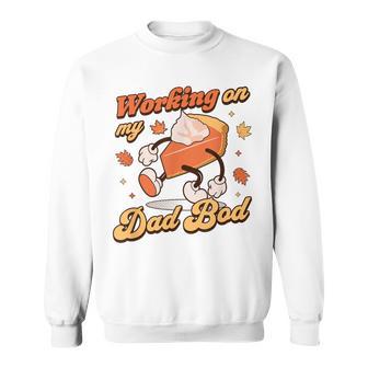 Working On My Dad Bod Thanksgiving Pregnancy Announcement Sweatshirt - Thegiftio UK