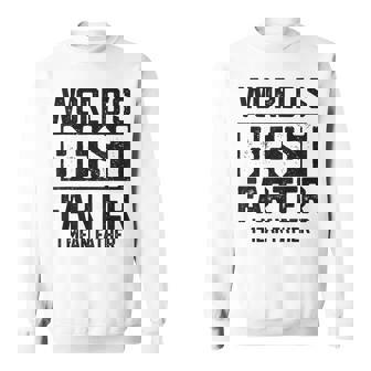 Worlds Best Farter I Mean Father Mens Fathers Day Cool Dad Sweatshirt | Mazezy