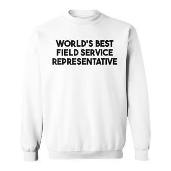 World's Best Field Service Representative Sweatshirt | Mazezy