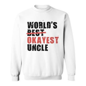 Worlds Best Okayest Uncle Acy014a Sweatshirt | Mazezy