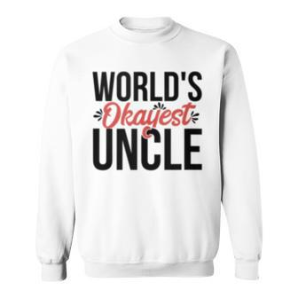 Worlds Okayest Uncle Acy014c Sweatshirt | Mazezy