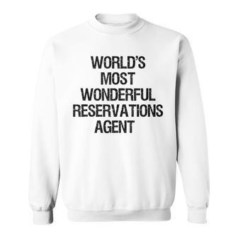 World's Most Wonderful Reservations Agent Sweatshirt | Mazezy UK