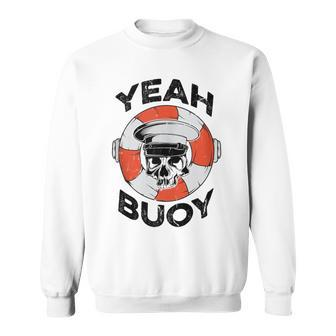 Yeah Buoy Pontoon Boat Captain Pontooning Sweatshirt | Mazezy