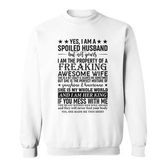 Yes I Am A Spoiled Husband But Not Yours I Am The Property Sweatshirt - Seseable