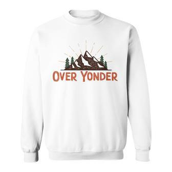 Over Yonder Camping And Hiking T Sweatshirt | Mazezy