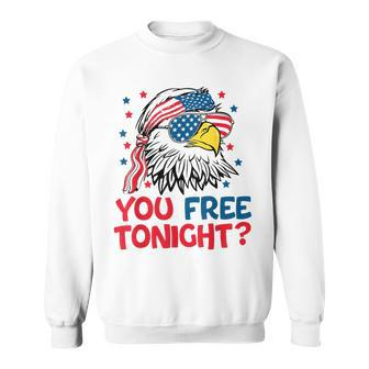 You Free Tonight Independence Day 4Th Of July American Eagle Sweatshirt | Mazezy