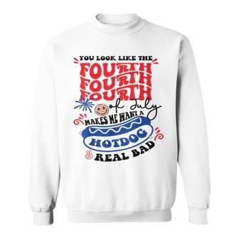You Look Like The Fourth Of July Makes Me Want A Hot Dog Rea Sweatshirt | Mazezy UK