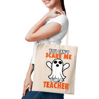 Cool Halloween You Cant Scare Me Im A Teacher Gift Halloween Gifts Tote Bag | Mazezy