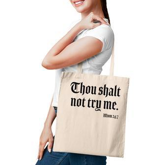 Thou Shalt Not Try Me Mom 24 7 Gifts For Mom Funny Gifts Tote Bag | Mazezy CA
