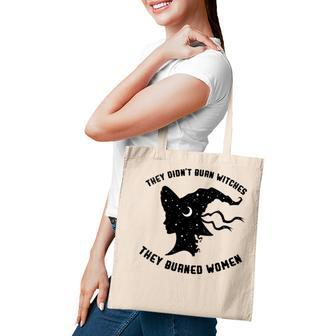 They Didn't Burn Witch They Burned Feminist Halloween Tote Bag | Mazezy