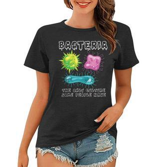 Bacteria The Only Culture Some People Have Funny Biology Women T-shirt | Mazezy