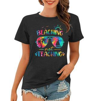 Beaching Not Teaching Tie Dye Last Day Of School Teacher Women T-shirt - Thegiftio UK