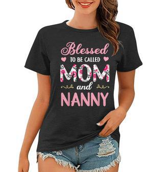 Blessed To Be Called Mom And Nanny Women T-shirt - Thegiftio UK