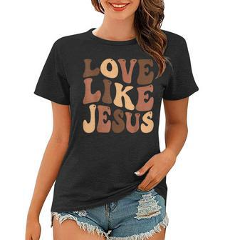 Christian Love Like Jesus Melanin Black History Women T-shirt - Thegiftio UK