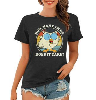 Funny Owl How Many Licks Does It Take Retro Vintage Women T-shirt | Mazezy