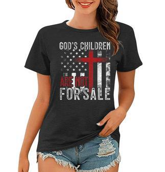Gods Children Are Not For Sale Funny Political Political Funny Gifts Women T-shirt | Mazezy