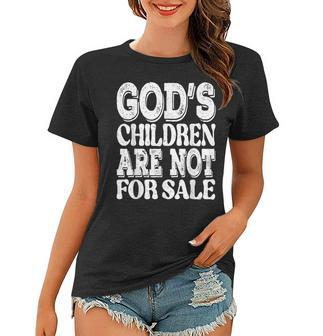 Gods Children Are Not For Sale Funny Quotes Quotes Women T-shirt | Mazezy