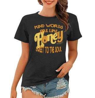 Kind Words Are Like Honey Proverbs 1624 Women T-shirt | Mazezy