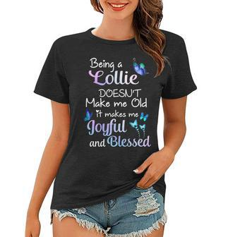 Lollie Grandma Gift Being A Lollie Doesnt Make Me Old Women T-shirt - Seseable