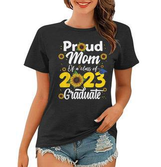 Proud Mom Of A Class Of 2023 Graduate Graduation Sunflower Women T-shirt - Thegiftio UK